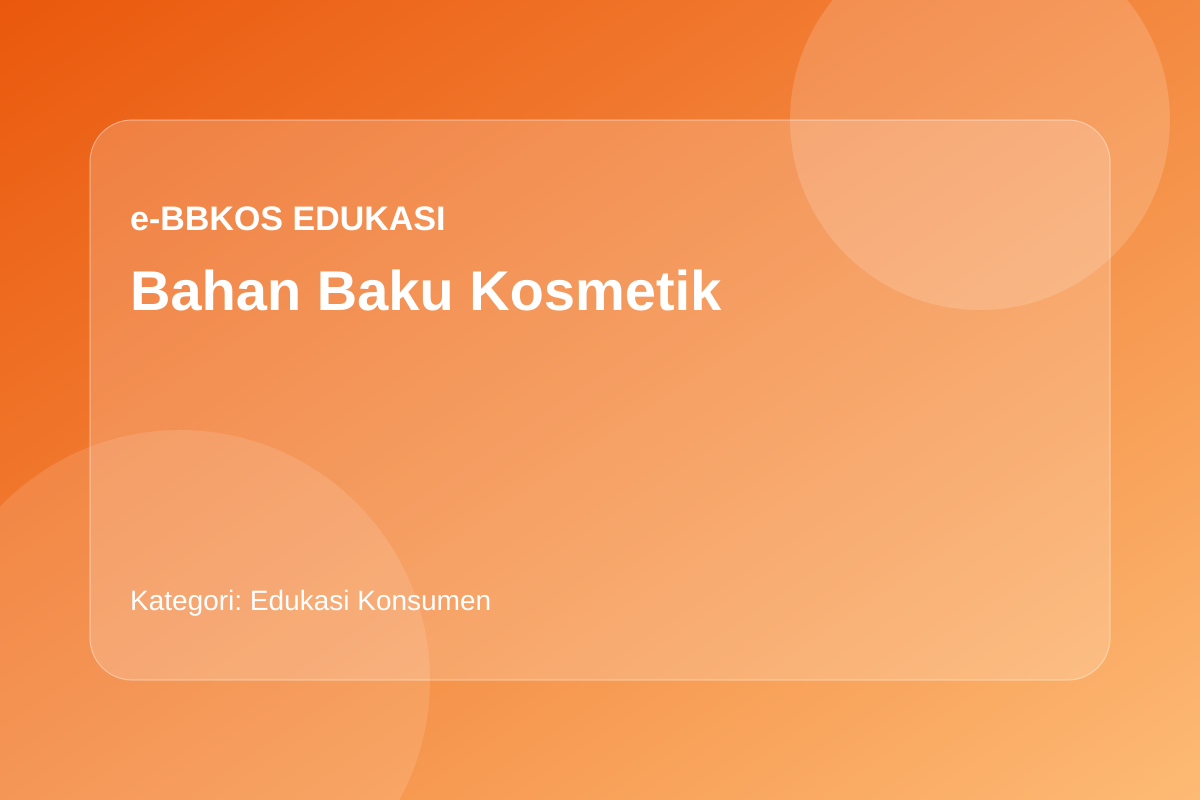 Natural Tidak Selalu Bebas Risiko: Memahami Bahan Alami Kosmetik
